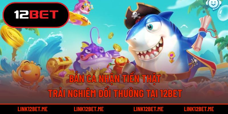 bắn cá nhận tiền thật