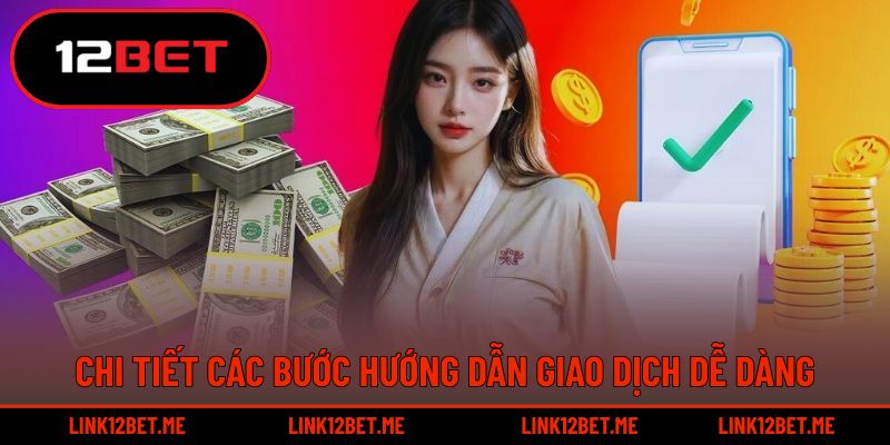 Chi tiết các bước hướng dẫn giao dịch dễ dàng