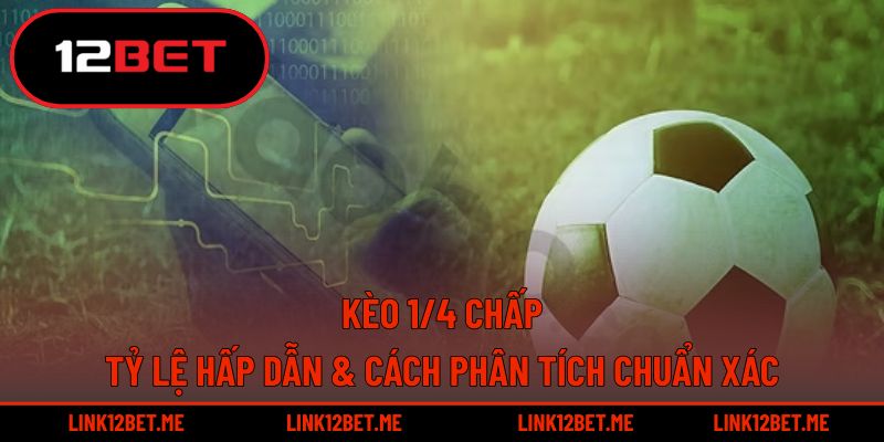Kèo 1/4 chấp