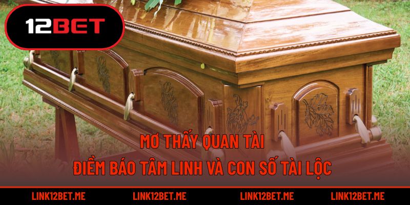 Mơ thấy quan tài