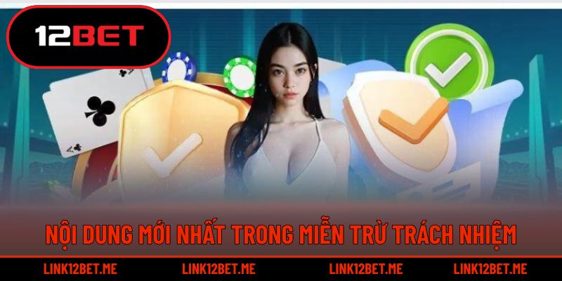 Tổng hợp nội dung trong miễn trừ trách nhiệm 12BET