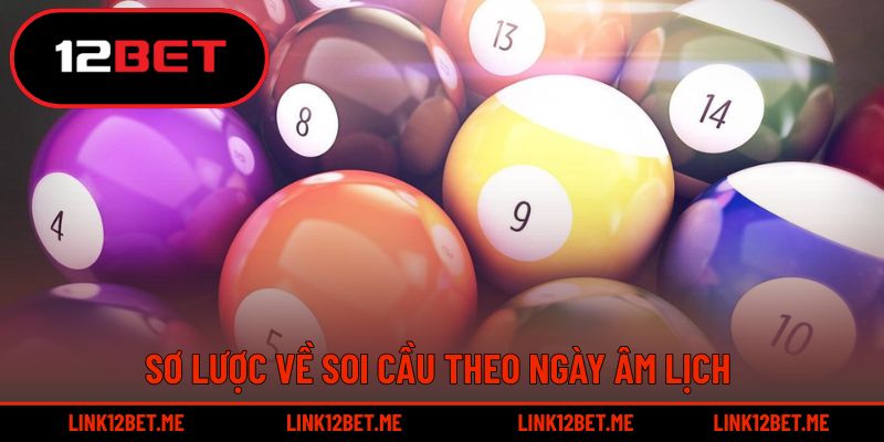 Sơ lược về soi cầu theo ngày âm lịch 