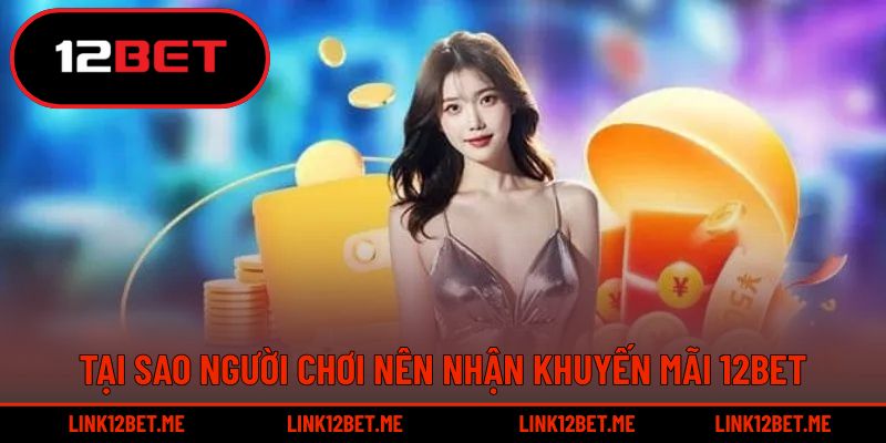 Tại sao người chơi nên tham gia ưu đãi tại đây