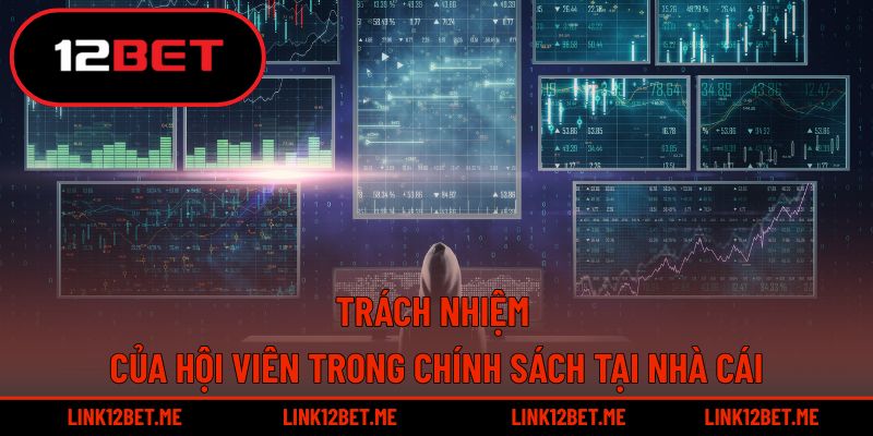 Trách nhiệm của hội viên trong chính sách tại nhà cái