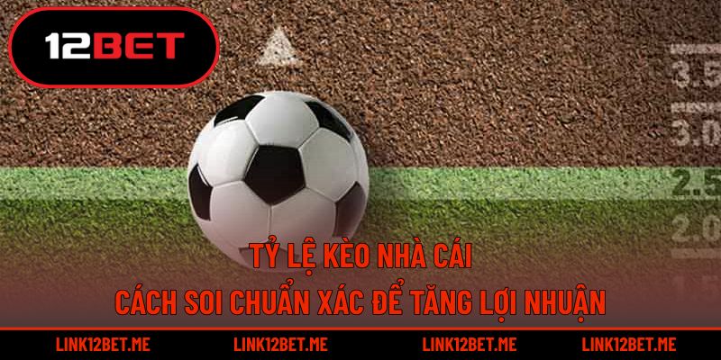 tỷ lệ kèo nhà cái
