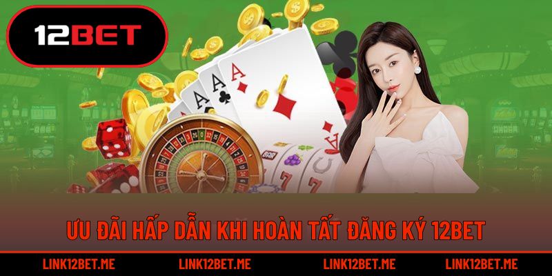 Ưu đãi nâng cao trải nghiệm khi đăng ký thành công