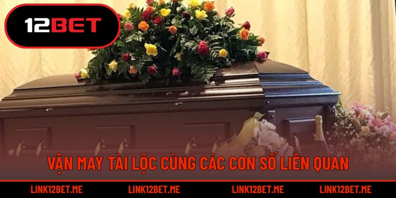Vận may tài lộc cùng các con số liên quan